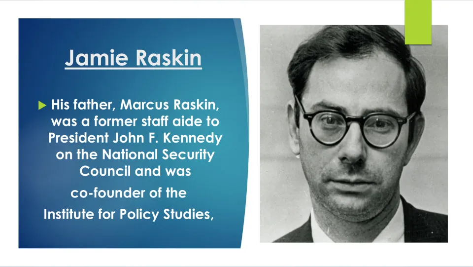 Biography slide about Jamie Raskin’s father, Marcus Raskin, his work for Kennedy, and the Institute for Policy Studies