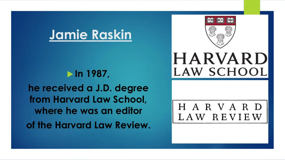Biography slide describing Jamie Raskin’s 1987 Harvard Law School J.D. and role as a Harvard Law Review editor