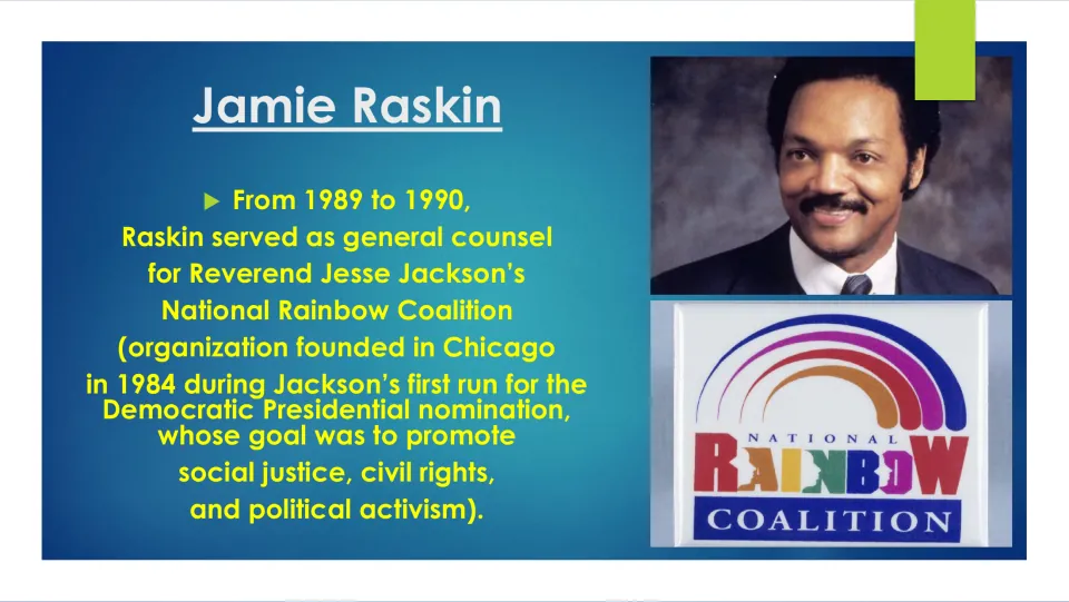 Biography slide describing Jamie Raskin’s 1989–1990 service as general counsel for Jesse Jackson’s Rainbow Coalition