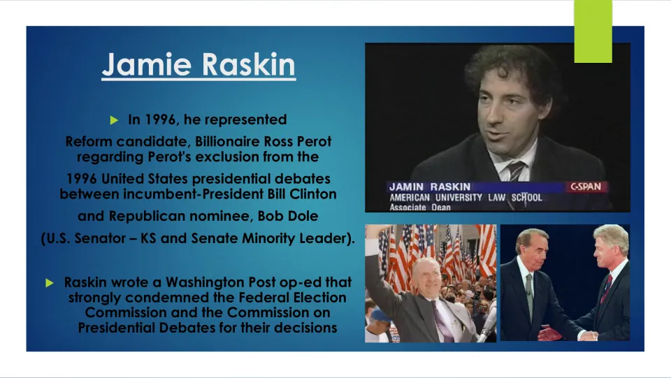 Biography slide about Jamie Raskin representing Ross Perot over exclusion from the 1996 presidential debates