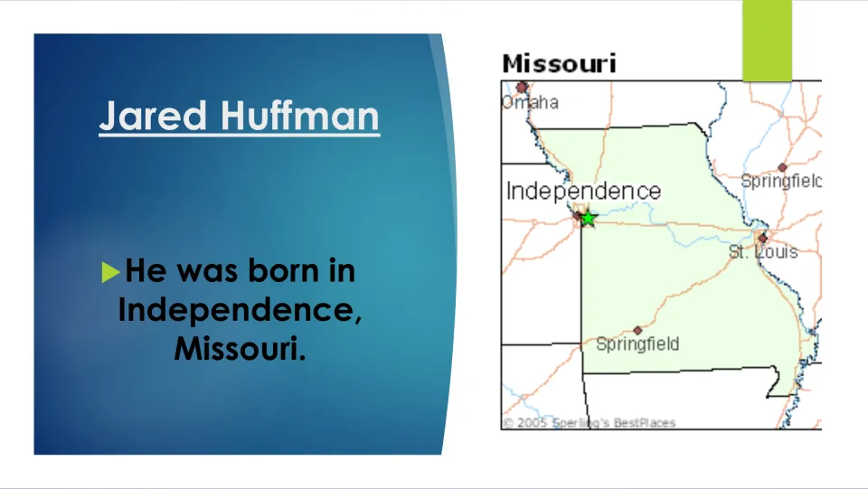 Birthplace slide stating Jared Huffman was born in Independence, Missouri, with a map marking the city