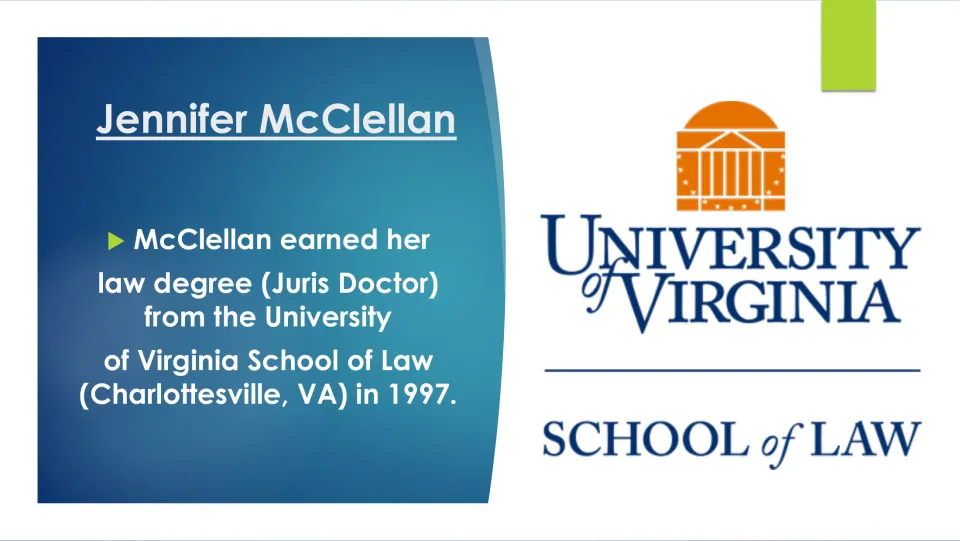 Biography slide identifying the University of Virginia School of Law as the source of McClellan’s 1997 JD