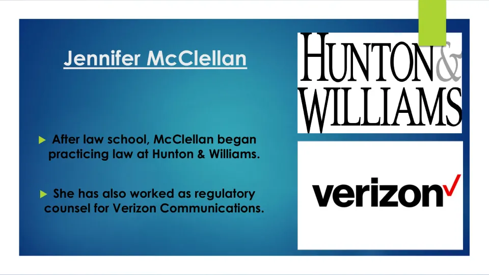 Biography slide covering McClellan’s legal work at Hunton & Williams and regulatory counsel role at Verizon