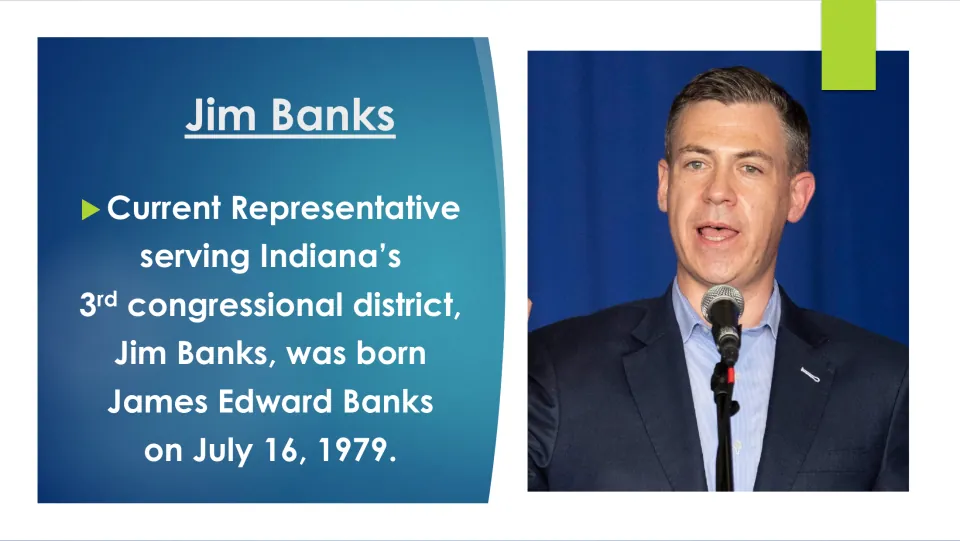 Biography slide giving Jim Banks's full name, James Edward Banks, and his birth date of July 16, 1979