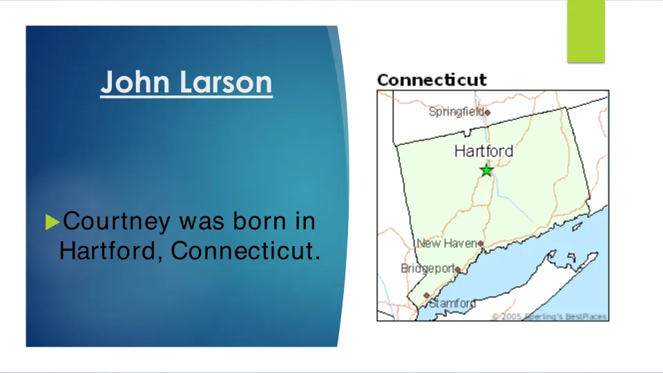 Biography slide headed “John Larson” stating Courtney was born in Hartford, Connecticut, beside a state map