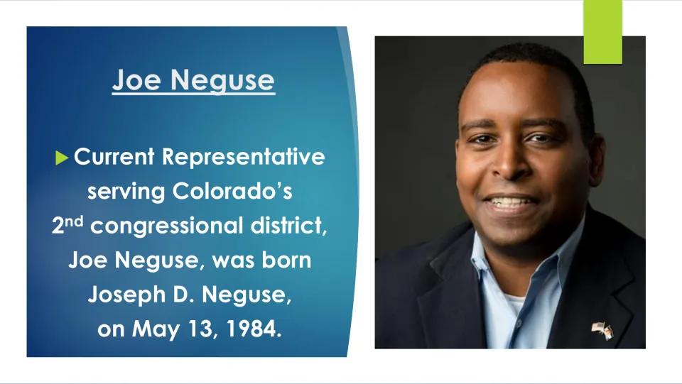 Biography slide introducing Joe Neguse as Joseph D. Neguse, born May 13, 1984, and a Colorado representative