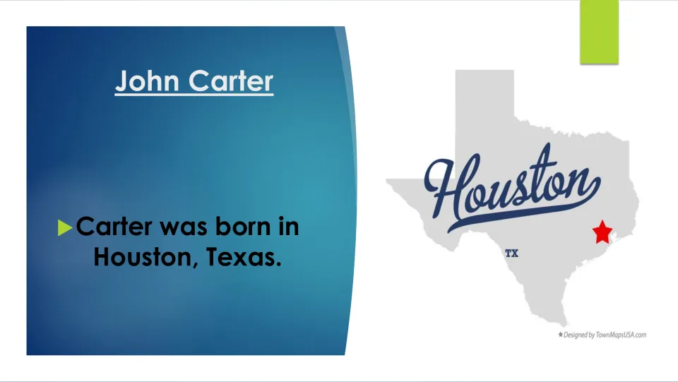 Biography slide stating that John Carter was born in Houston, Texas, with Houston marked on a Texas map