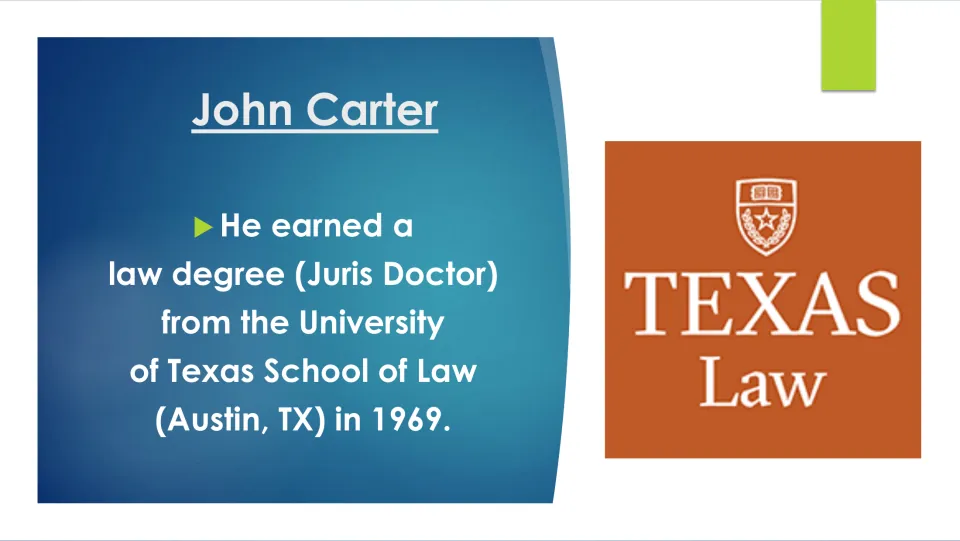 Education slide stating that John Carter earned a Juris Doctor from the University of Texas School of Law in 1969