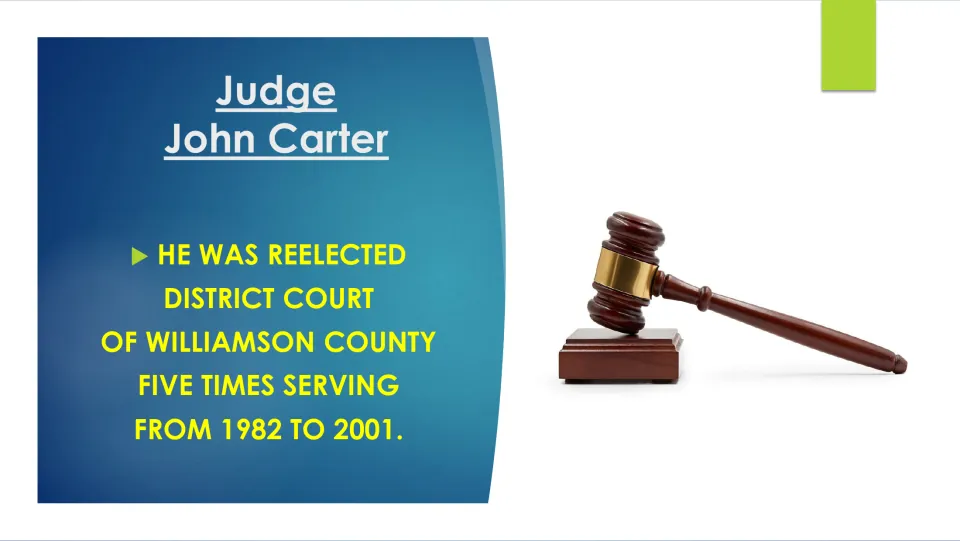 Judicial career slide stating that Carter was reelected five times in Williamson County, serving from 1982 to 2001