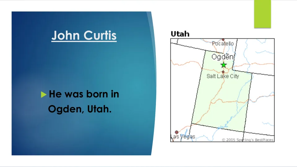 Birthplace slide stating that John Curtis was born in Ogden, Utah, with a map marking the city's location.