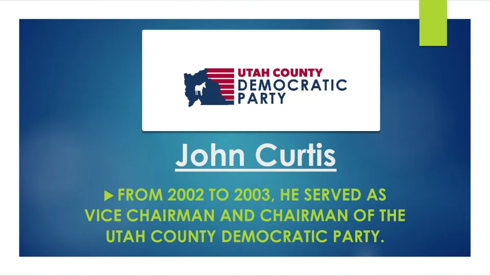 Party leadership slide noting John Curtis served as Utah County Democratic Party vice chair and chair, 2002–2003.