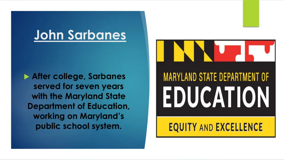 Biography slide describing John Sarbanes’ seven years working with the Maryland State Department of Education