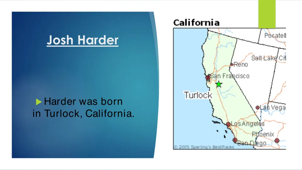 Birthplace slide stating Josh Harder was born in Turlock, California, with a map marking the city