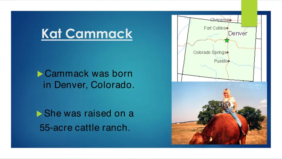 Early-life biography slide stating Cammack was born in Denver, Colorado, and raised on a 55-acre cattle ranch