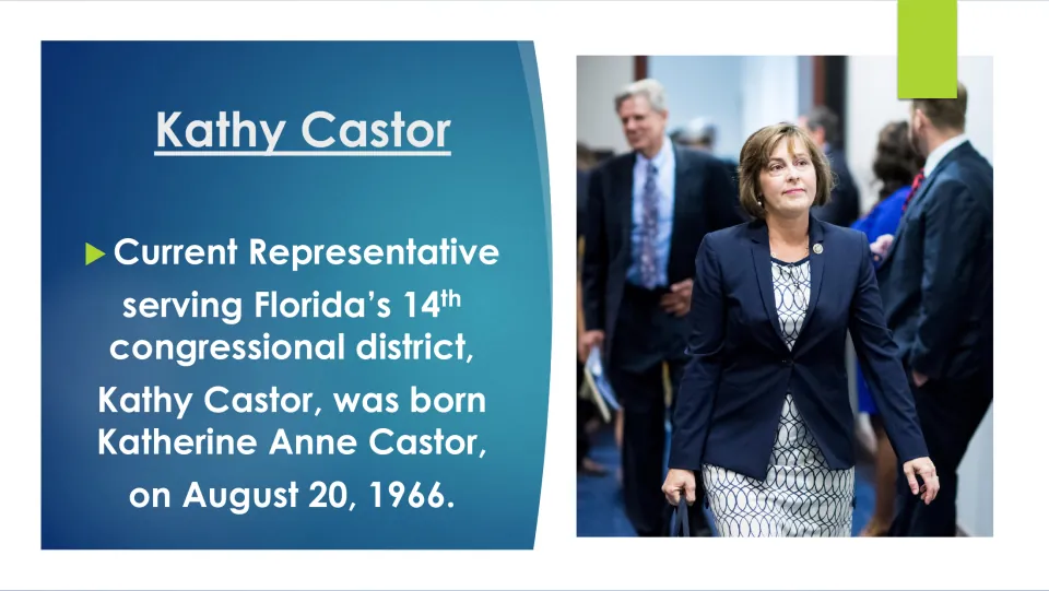 Biography slide naming Kathy Castor as Katherine Anne Castor and giving her birth date as August 20, 1966