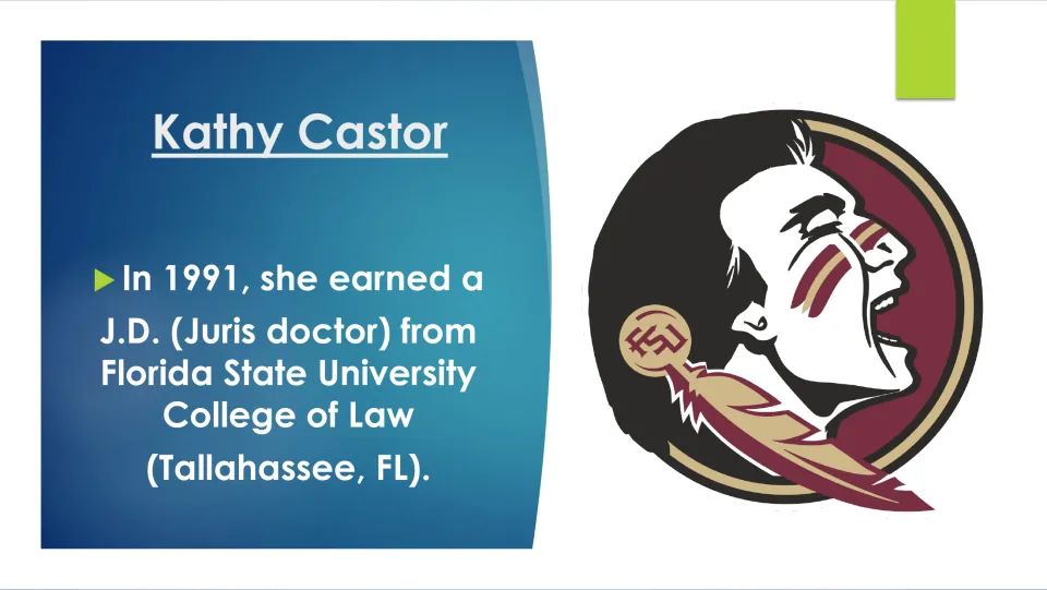 Education slide stating that Kathy Castor earned her J.D. from Florida State University College of Law in 1991