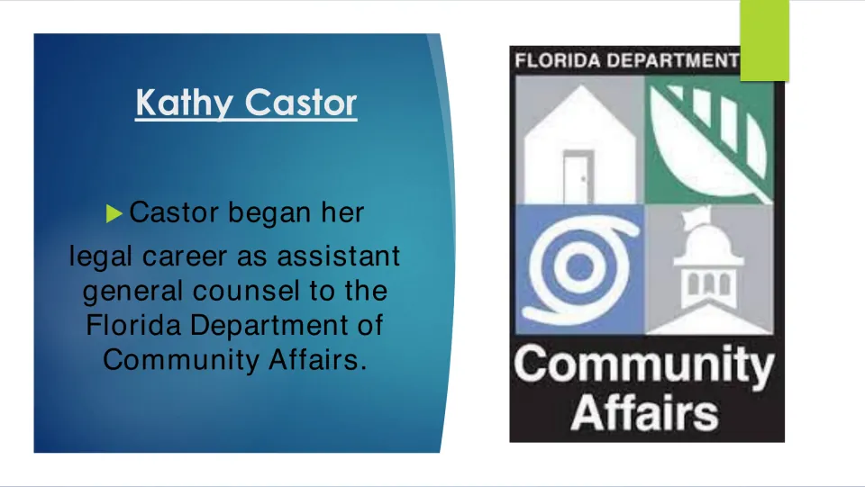 Career slide identifying Castor’s first legal role as assistant general counsel at Florida’s community affairs agency