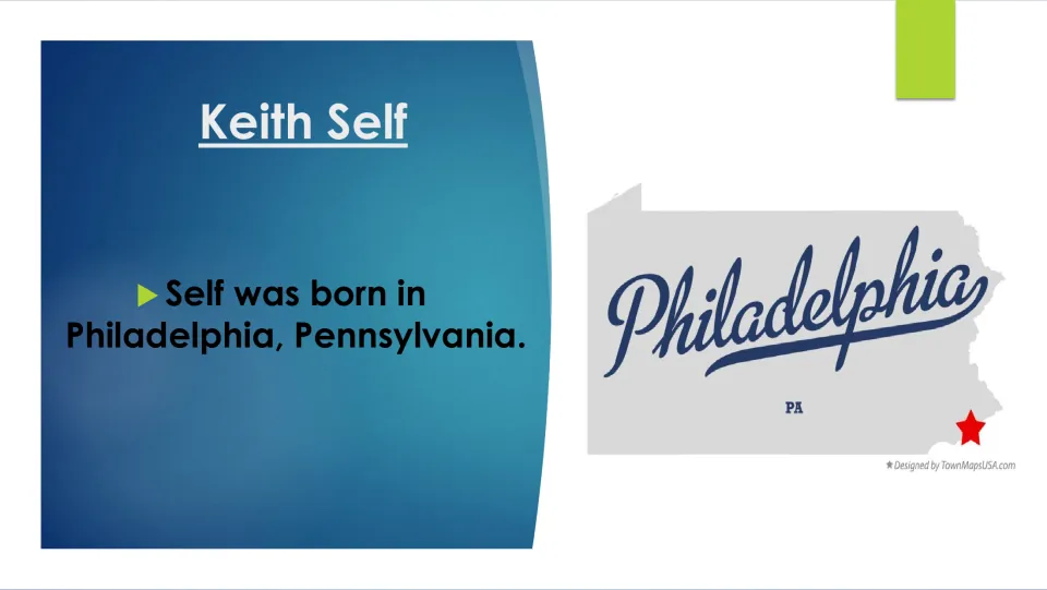 Biography slide stating that Keith Self was born in Philadelphia, Pennsylvania, with a state map