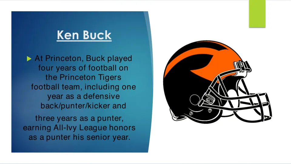 Biography slide 5 covers Ken Buck’s four years of Princeton football and senior-year All-Ivy honors as a punter