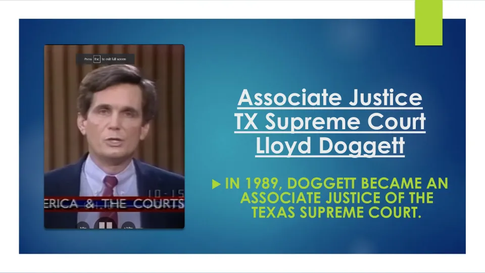 Judicial career slide stating that Doggett became an associate justice of the Texas Supreme Court in 1989