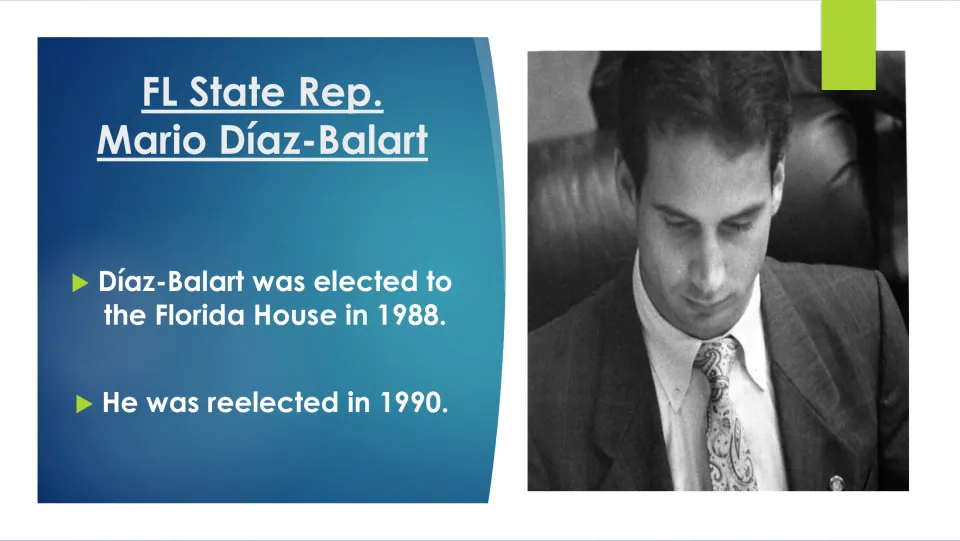 State legislature: as FL State Rep., Díaz-Balart was elected to the Florida House in 1988 and reelected in 1990