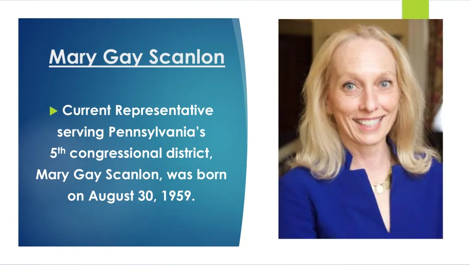 Biography slide stating Mary Gay Scanlon’s August 30, 1959 birthdate and Pennsylvania congressional district