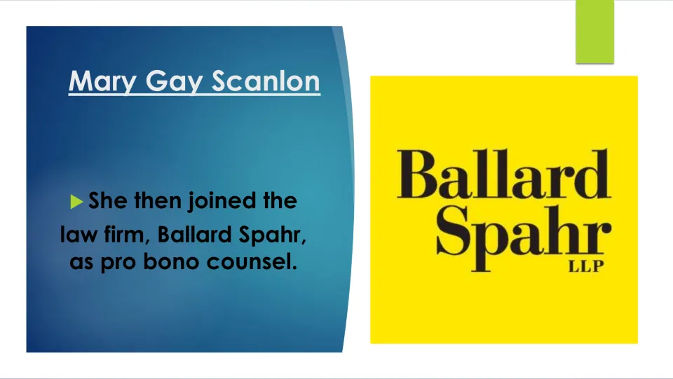 Legal career slide stating that Mary Gay Scanlon then joined the law firm Ballard Spahr as pro bono counsel