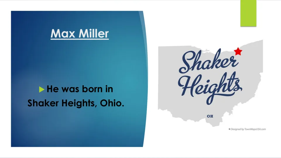 Biography slide stating that Max Miller was born in Shaker Heights, Ohio, beside a labeled Ohio map