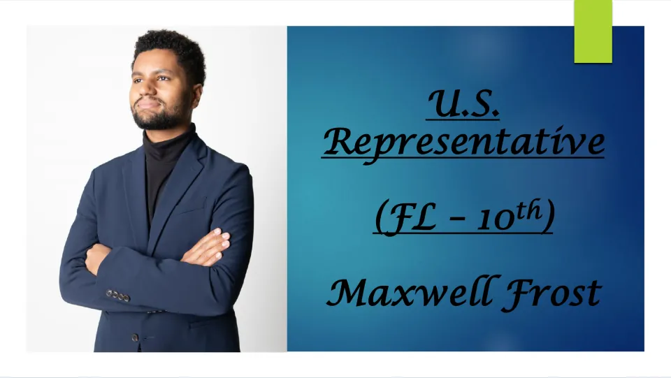Biography presentation cover naming Maxwell Frost as U.S. Representative for Florida’s 10th district