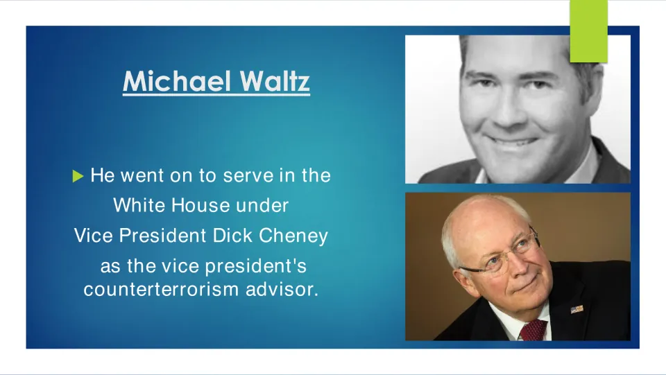 Biography slide describing Michael Waltz’s White House service as Vice President Dick Cheney’s counterterrorism advisor