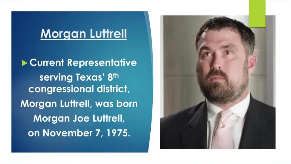 Biography slide introducing Morgan Joe Luttrell, born November 7, 1975, representing Texas’ 8th district