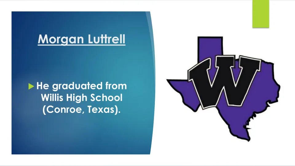 Biography slide stating Morgan Luttrell graduated from Willis High School, identified as Conroe, Texas