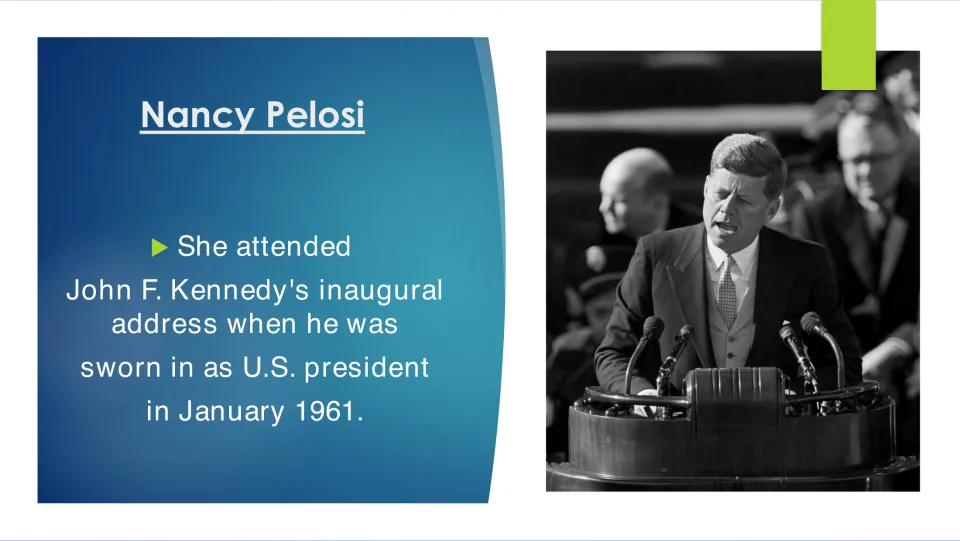 Biography slide noting Pelosi attended John F. Kennedy's inaugural address in January 1961, with his photograph