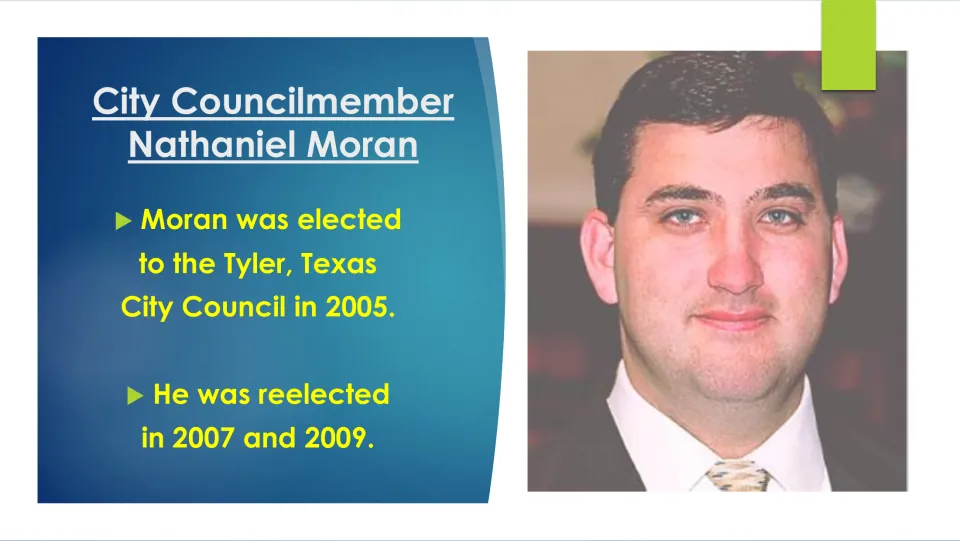 Biography slide recording Moran’s election to Tyler City Council in 2005 and reelections in 2007 and 2009