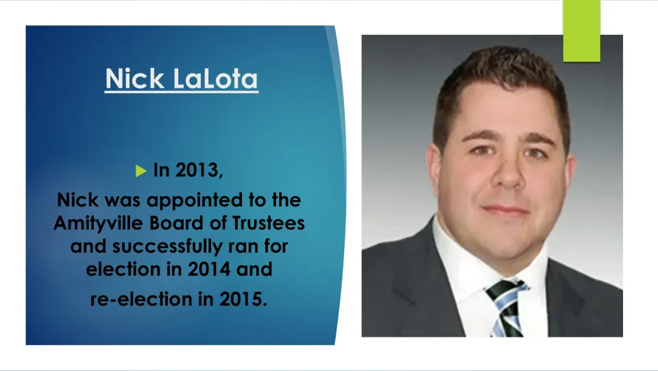 Local office slide: appointed to the Amityville Board of Trustees in 2013, elected in 2014 and re-elected in 2015