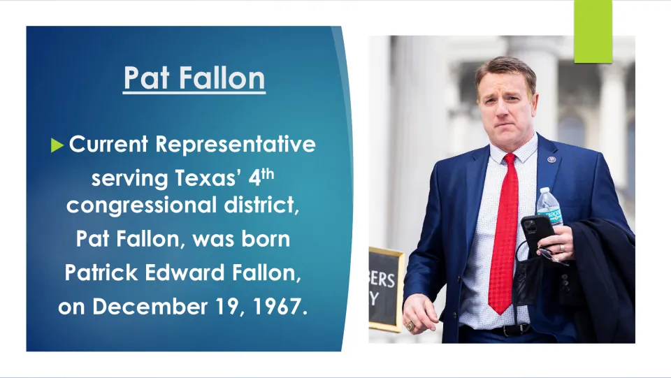 Biography slide introducing Texas Representative Pat Fallon and his birth date of December 19, 1967