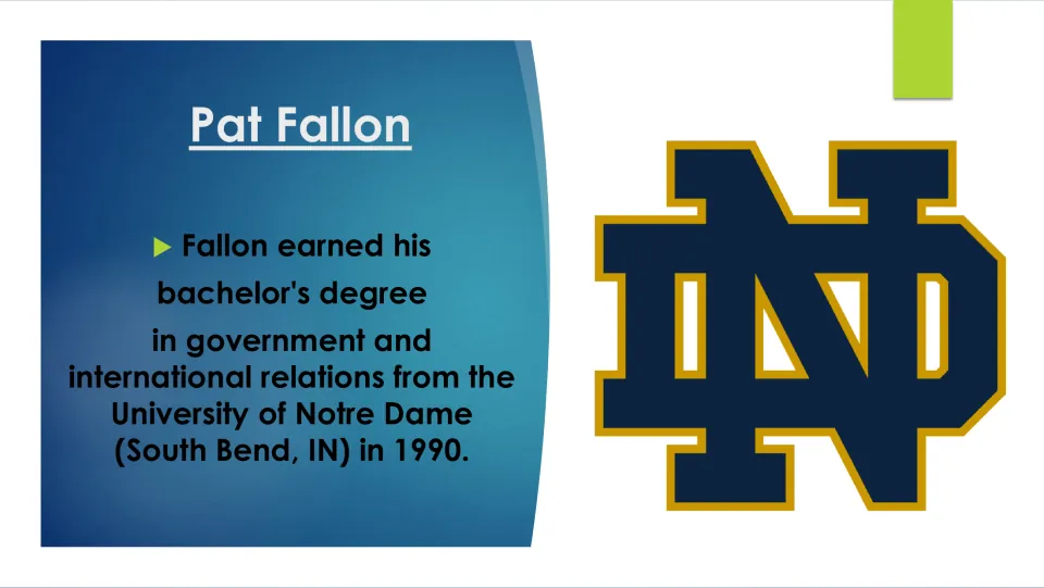 Biography slide on Pat Fallon's 1990 bachelor's degree in government and international relations from Notre Dame