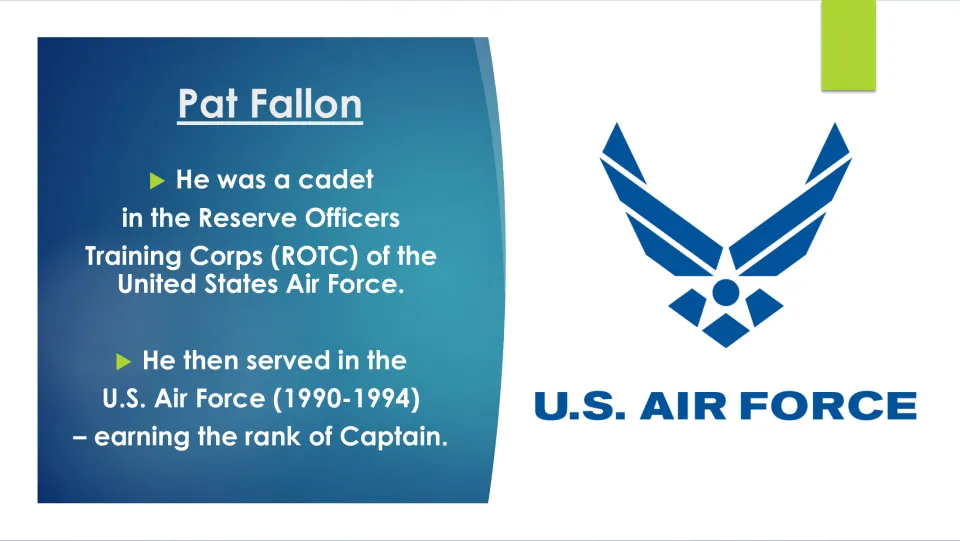 Biography slide covering Pat Fallon's Air Force ROTC training and 1990–1994 service, earning the rank of captain
