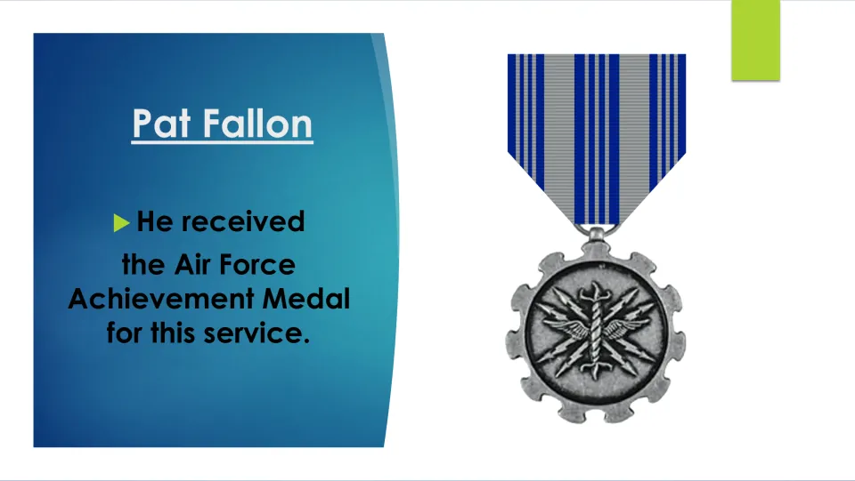 Biography slide stating that Pat Fallon received the Air Force Achievement Medal, with an illustration of the medal