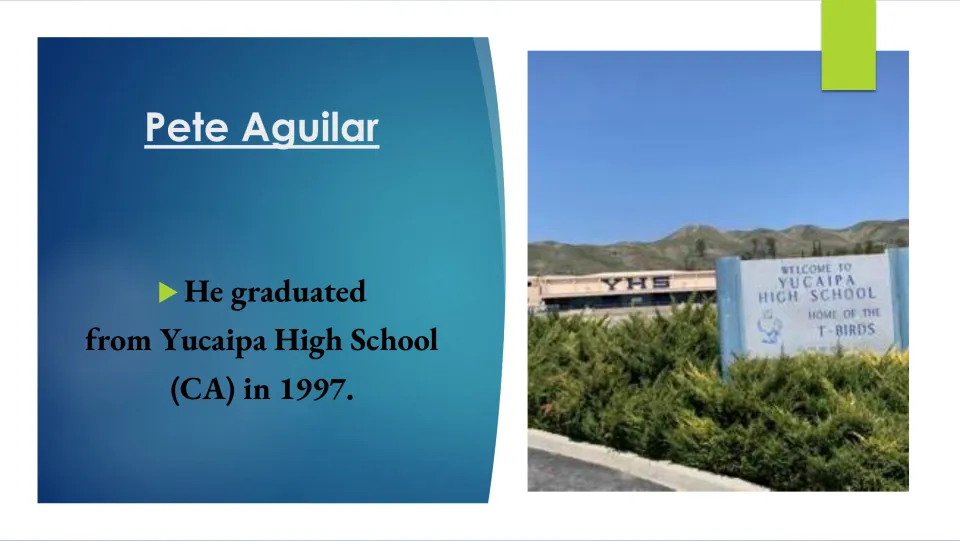 Biography slide noting Pete Aguilar's 1997 graduation from Yucaipa High School in California, with a school photo