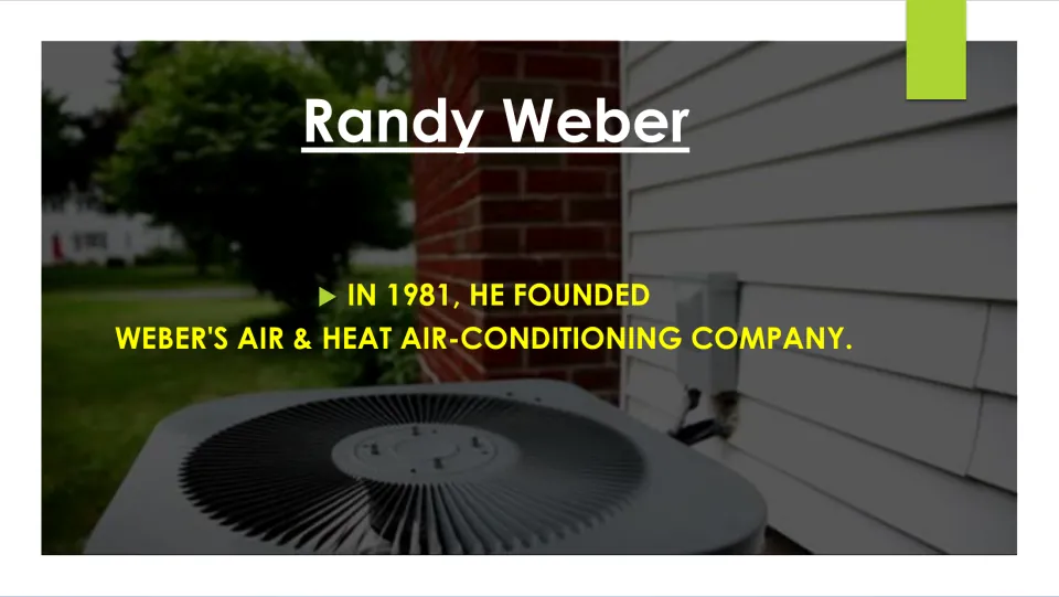 Business career slide stating Randy Weber founded Weber’s Air & Heat air-conditioning company in 1981