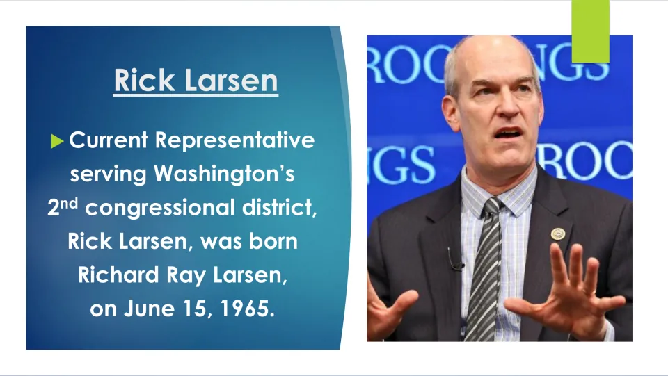 Biography slide naming Rick Larsen as Richard Ray Larsen, born June 15, 1965, and a Washington representative