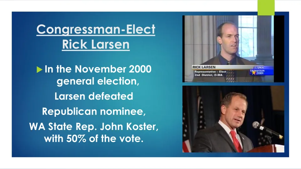 Biography slide reporting Rick Larsen’s November 2000 victory over Republican John Koster with 50% of the vote