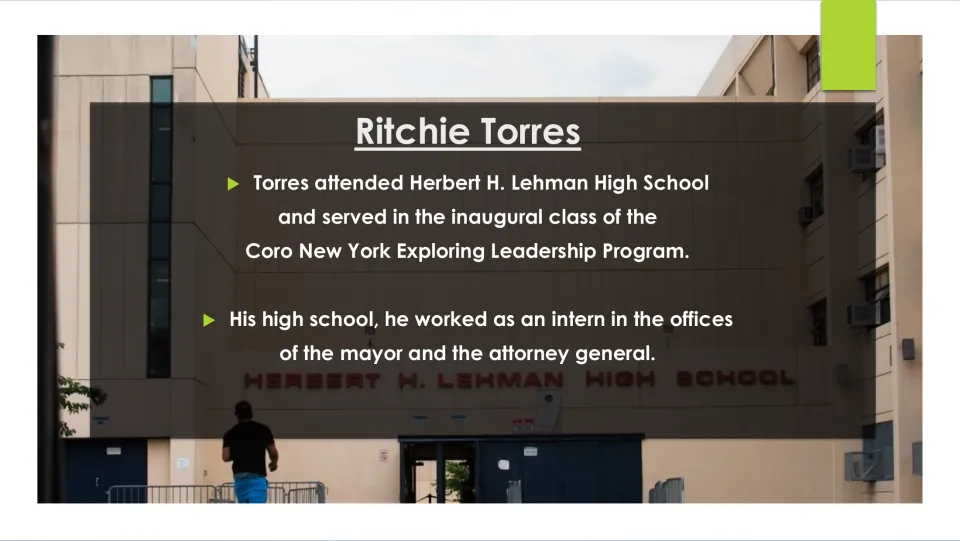 Biography slide covering Torres’s Lehman High School years, Coro leadership program, and government internships