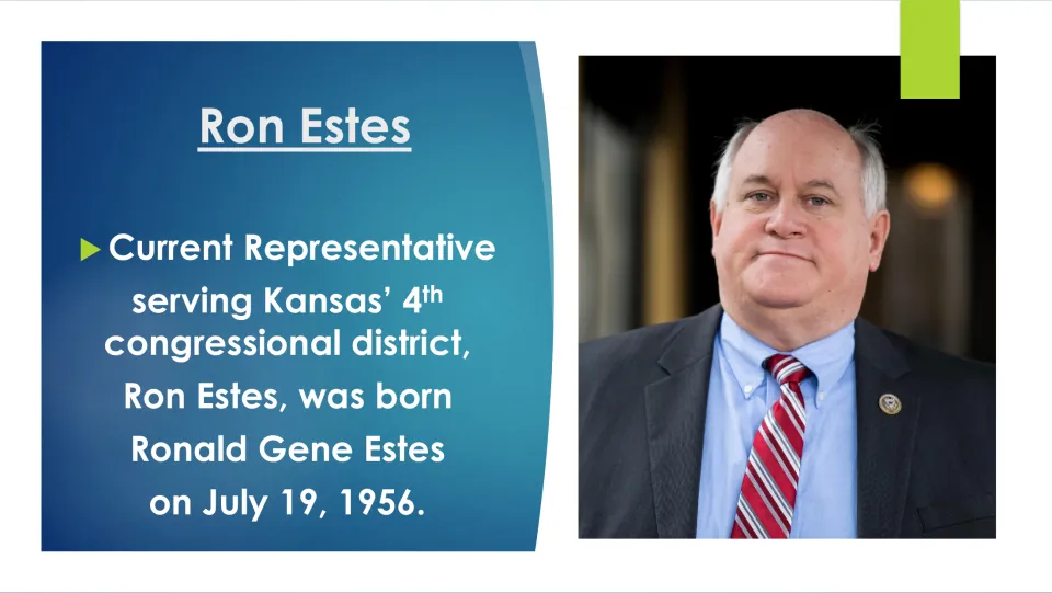 Biography slide introducing Ron Estes as Ronald Gene Estes, born July 19, 1956, and serving Kansas’s 4th district