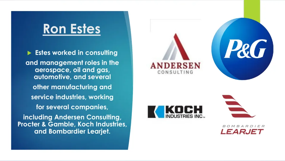 Career slide listing Ron Estes’s work at Andersen Consulting, Procter & Gamble, Koch Industries, and Learjet