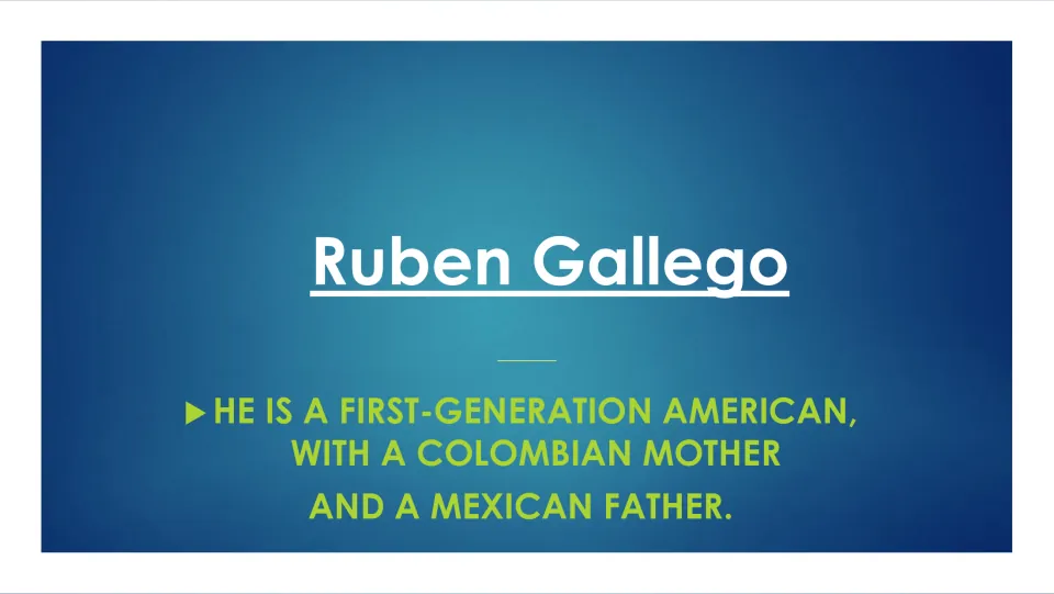 Biography slide describing Ruben Gallego as a first-generation American with Colombian and Mexican parents
