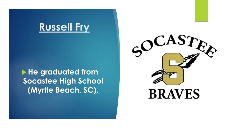Education slide stating Russell Fry graduated from Socastee High School in Myrtle Beach, South Carolina