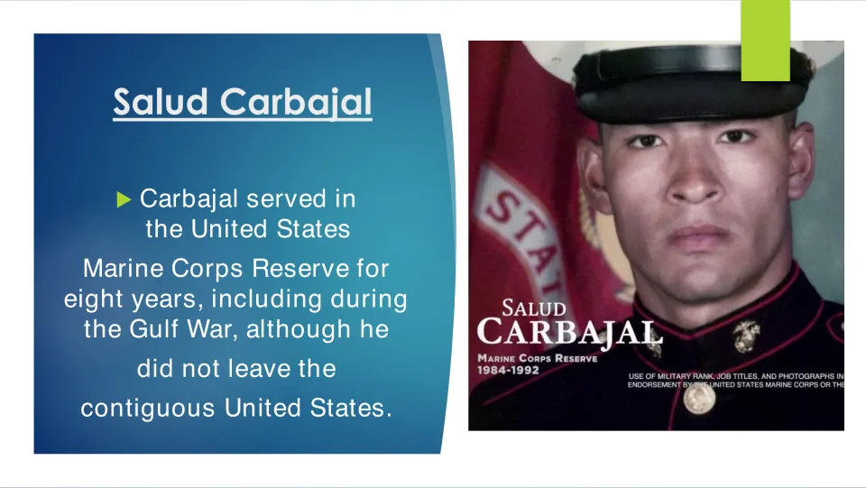 Biography slide covering Carbajal’s eight years in the U.S. Marine Corps Reserve, including during the Gulf War