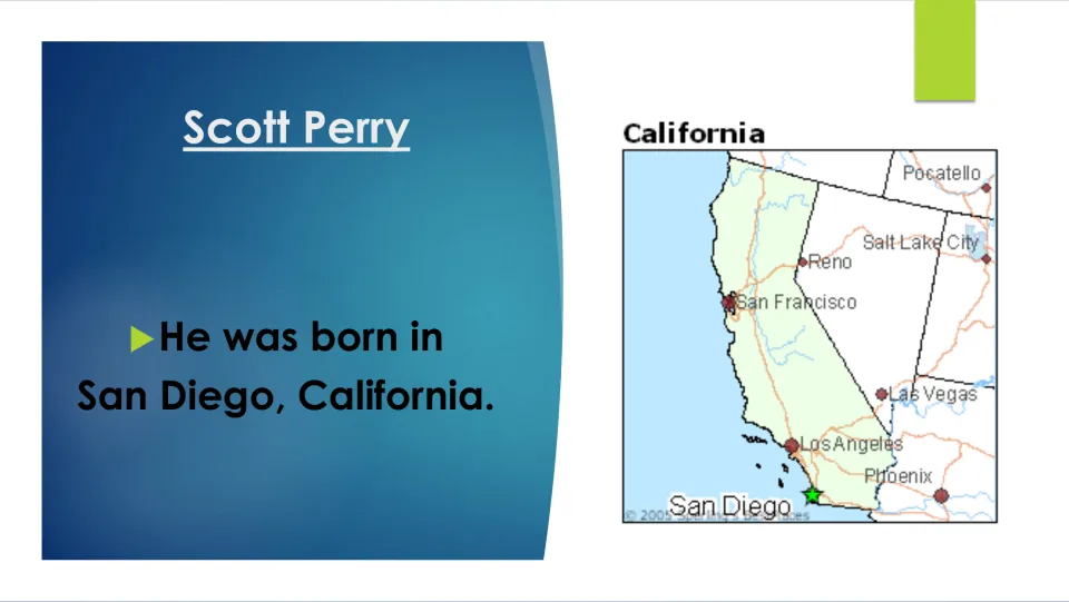 Biography slide 3 states that Scott Perry was born in San Diego, California, illustrated by a labeled map